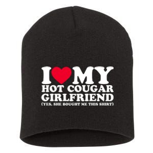 I Love My Hot Cougar Girlfriend GF She Bought Me This Shirt Short Acrylic Beanie