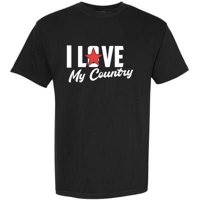 I Love My Country Awesome Freedom 4th Of July Bbq Party Gift Garment-Dyed Heavyweight T-Shirt