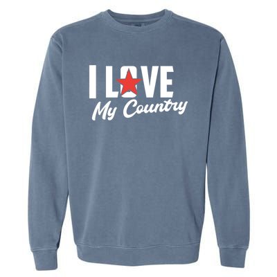 I Love My Country Awesome Freedom 4th Of July Bbq Party Gift Garment-Dyed Sweatshirt