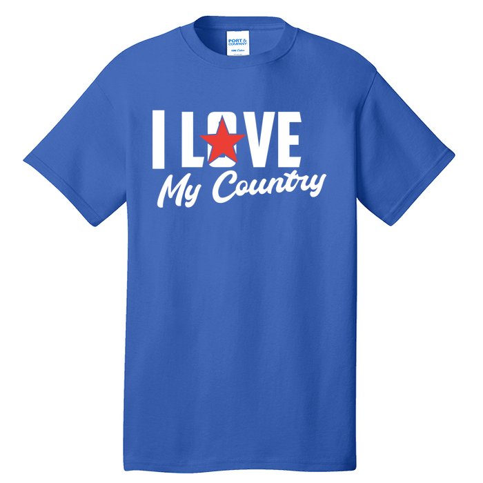 I Love My Country Awesome Freedom 4th Of July Bbq Party Gift Tall T-Shirt