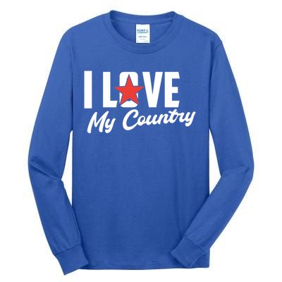 I Love My Country Awesome Freedom 4th Of July Bbq Party Gift Tall Long Sleeve T-Shirt