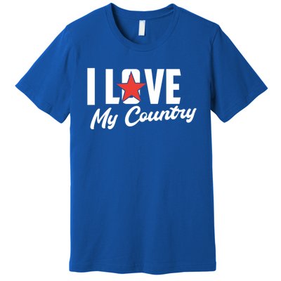 I Love My Country Awesome Freedom 4th Of July Bbq Party Gift Premium T-Shirt