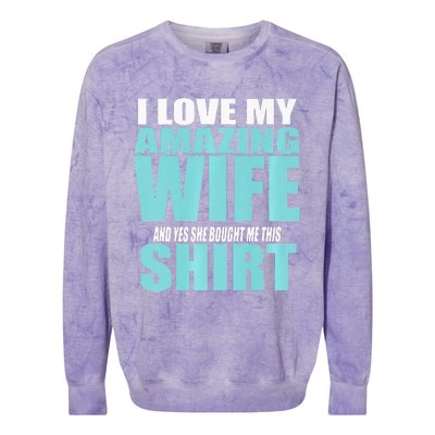 I LOVE MY AMAZING WIFE & YES SHE BOUGHT ME THIS Funny Colorblast Crewneck Sweatshirt