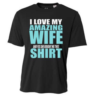 I LOVE MY AMAZING WIFE & YES SHE BOUGHT ME THIS Funny Cooling Performance Crew T-Shirt