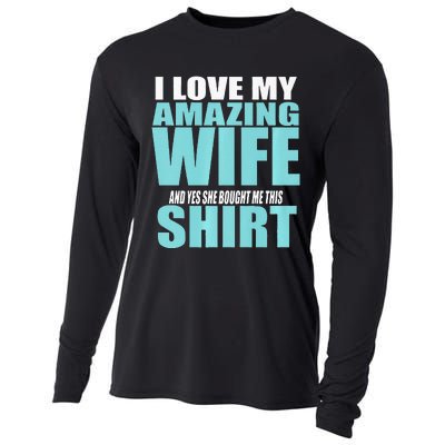 I LOVE MY AMAZING WIFE & YES SHE BOUGHT ME THIS Funny Cooling Performance Long Sleeve Crew