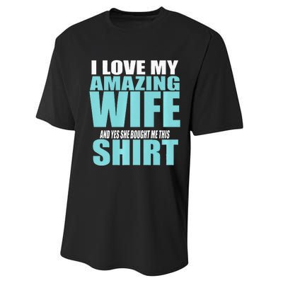 I LOVE MY AMAZING WIFE & YES SHE BOUGHT ME THIS Funny Performance Sprint T-Shirt