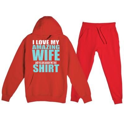 I LOVE MY AMAZING WIFE & YES SHE BOUGHT ME THIS Funny Premium Hooded Sweatsuit Set