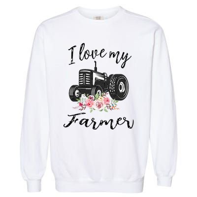 I Love My Farmer Funny Farmer Wife Women Tractor Garment-Dyed Sweatshirt