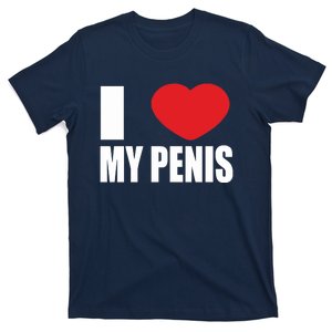 I Love My Penis Lustig Macho Funny Party T-Shirt