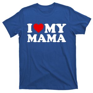 I Love My Mama Mom Funny Gift Red Heart Meaningful Gift T-Shirt