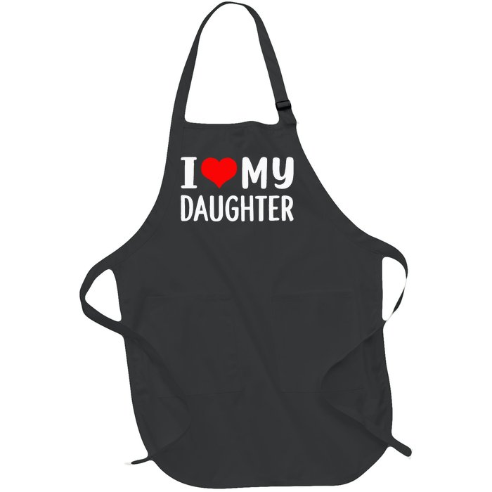 I Love My Daughter Fathers Day Gifts For Dad Full-Length Apron With Pockets