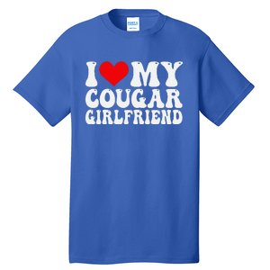 I Love My Cougar Girlfriend I Heart My Cougar Girlfriend GF Tall T-Shirt