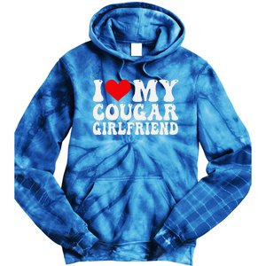 I Love My Cougar Girlfriend I Heart My Cougar Girlfriend GF Tie Dye Hoodie