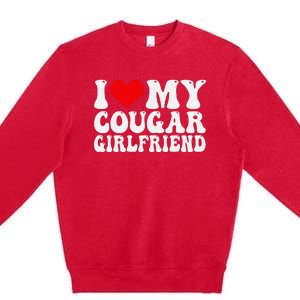 I Love My Cougar Girlfriend I Heart My Cougar Girlfriend GF Premium Crewneck Sweatshirt