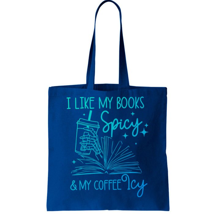 I Like My Books Spicy And My Coffee Icy Book Lovers Bookish Gift Tote Bag