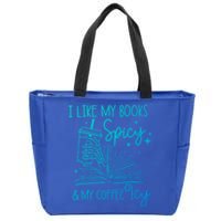 I Like My Books Spicy And My Coffee Icy Book Lovers Bookish Gift Zip Tote Bag