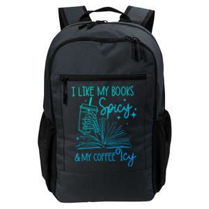 I Like My Books Spicy And My Coffee Icy Book Lovers Bookish Gift Daily Commute Backpack