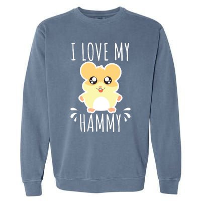 I Love My Hammy Hamster Gift Costume Outfit Garment-Dyed Sweatshirt