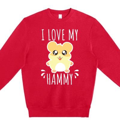 I Love My Hammy Hamster Gift Costume Outfit Premium Crewneck Sweatshirt