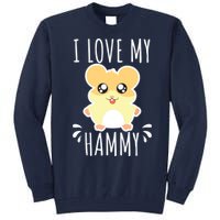 I Love My Hammy Hamster Gift Costume Outfit Tall Sweatshirt