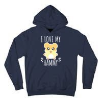 I Love My Hammy Hamster Gift Costume Outfit Tall Hoodie