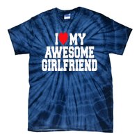 I Love My Awesome Girlfriend Couples Valentines Day Tie-Dye T-Shirt