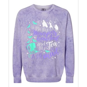 I Like My Mansions Haunted And My Tea A Bit Mad Halloween Colorblast Crewneck Sweatshirt