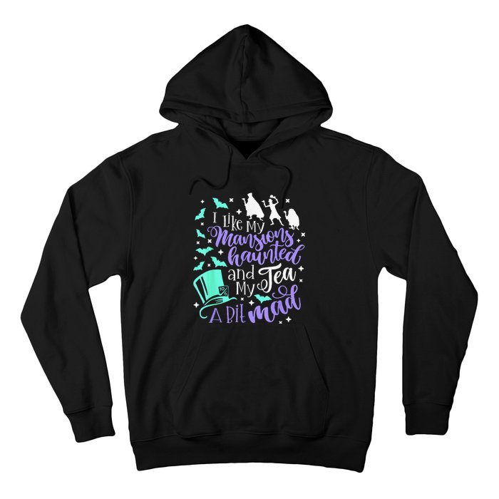 I Like My Mansions Haunted And My Tea A Bit Mad Halloween Hoodie