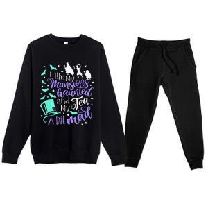 I Like My Mansions Haunted And My Tea A Bit Mad Halloween Premium Crewneck Sweatsuit Set