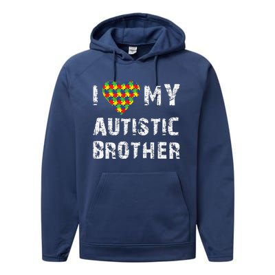 I Love My Autistic Brother Autism Awareness Day Performance Fleece Hoodie