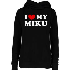 I Love My Miku Womens Funnel Neck Pullover Hood