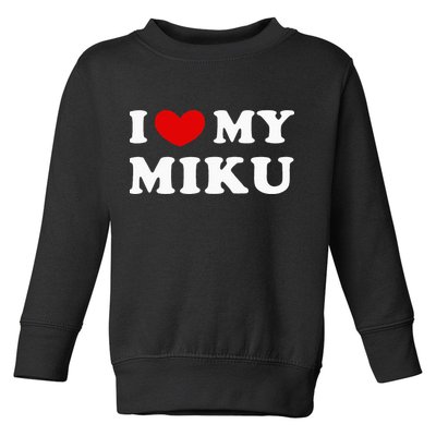 I Love My Miku Toddler Sweatshirt