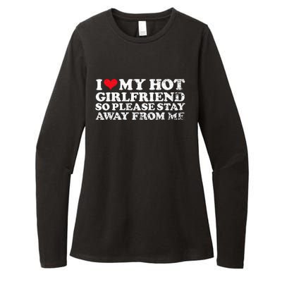 I Love My Girlfriend I Love My Hot Girlfriend So Stay Away Womens CVC Long Sleeve Shirt