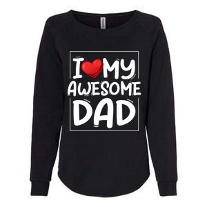 I Love My Awesome Dad Heart Valentines Day Matching Couple Gift Womens California Wash Sweatshirt