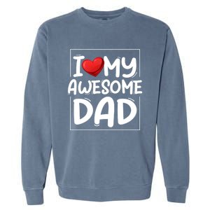 I Love My Awesome Dad Heart Valentines Day Matching Couple Gift Garment-Dyed Sweatshirt