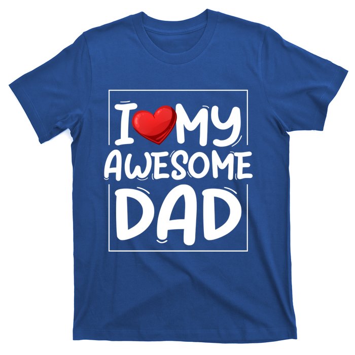 I Love My Awesome Dad Heart Valentines Day Matching Couple Gift T-Shirt