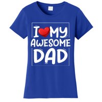 I Love My Awesome Dad Heart Valentines Day Matching Couple Gift Women's T-Shirt