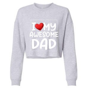 I Love My Awesome Dad Heart Valentines Day Matching Couple Gift Cropped Pullover Crew