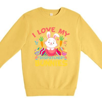 I Love My Dispatcher Bunnies Easter Day Funny Rabbit Gift Premium Crewneck Sweatshirt