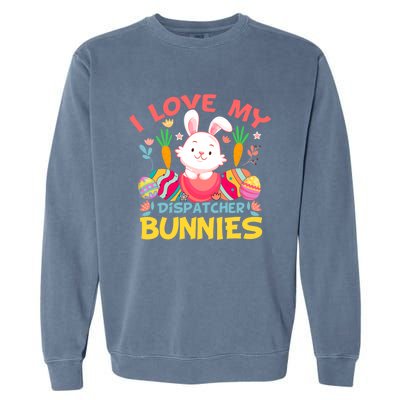 I Love My Dispatcher Bunnies Easter Day Funny Rabbit Gift Garment-Dyed Sweatshirt