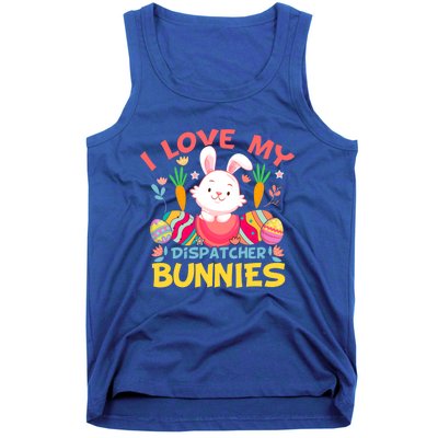 I Love My Dispatcher Bunnies Easter Day Funny Rabbit Gift Tank Top