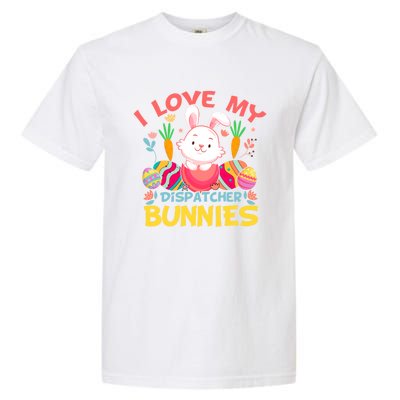 I Love My Dispatcher Bunnies Easter Day Funny Rabbit Gift Garment-Dyed Heavyweight T-Shirt