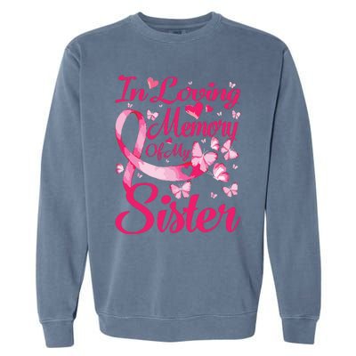 In Loving Memory Of My Sister Breast Cancer Awareness Garment-Dyed Sweatshirt