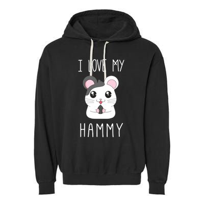 I Love My Hammy For Hamster Lovers Garment-Dyed Fleece Hoodie