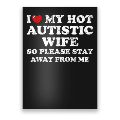 I Love My Hot Autistic Wife Poster