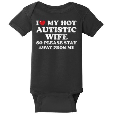 I Love My Hot Autistic Wife Baby Bodysuit