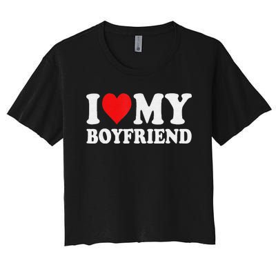 I Love My Boyfriend Funny Valentine Red Heart Love Women's Crop Top Tee