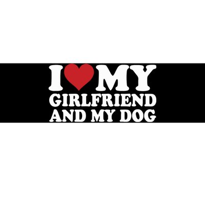 I Love My Girlfriend And My Dog Bumper Sticker