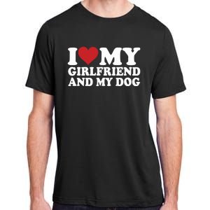 I Love My Girlfriend And My Dog Adult ChromaSoft Performance T-Shirt