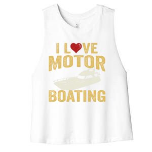 I Love Motor Boating Funny Boater Gift Women's Racerback Cropped Tank